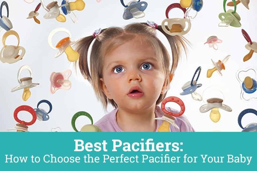 Best Pacifiers: How to Choose the Perfect Pacifier
