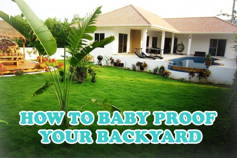 how-to-baby-proof-your-backyard