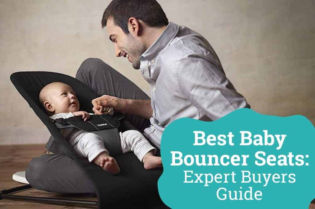 Best Baby Bouncer Seats: Expert Buyers Guide